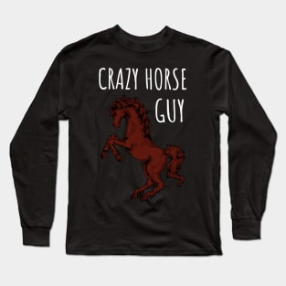 Crazy Horse Guy Long Sleeve T-Shirt